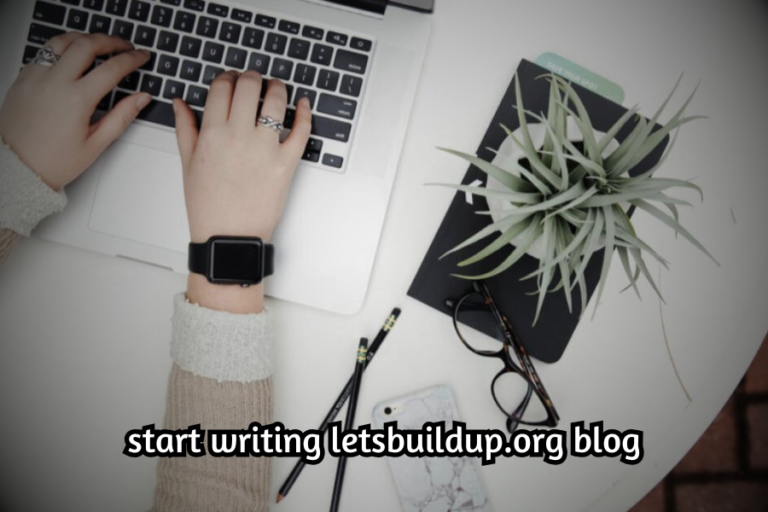 start writing letsbuildup.org blog