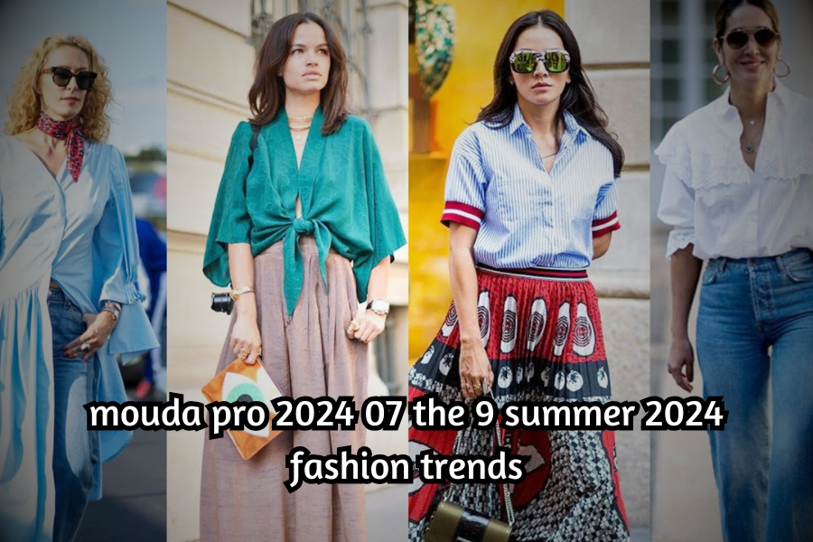 mouda pro 2024 07 the 9 summer 2024 fashion trends