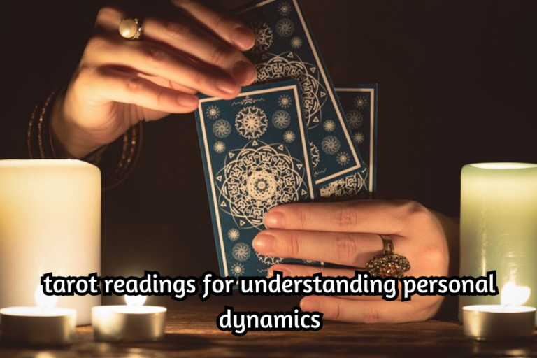 tarot readings for understanding personal dynamics