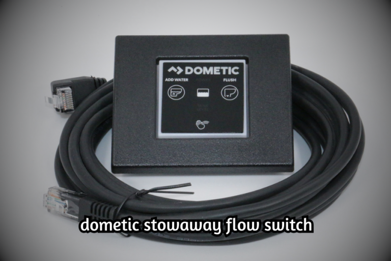 dometic stowaway flow switch