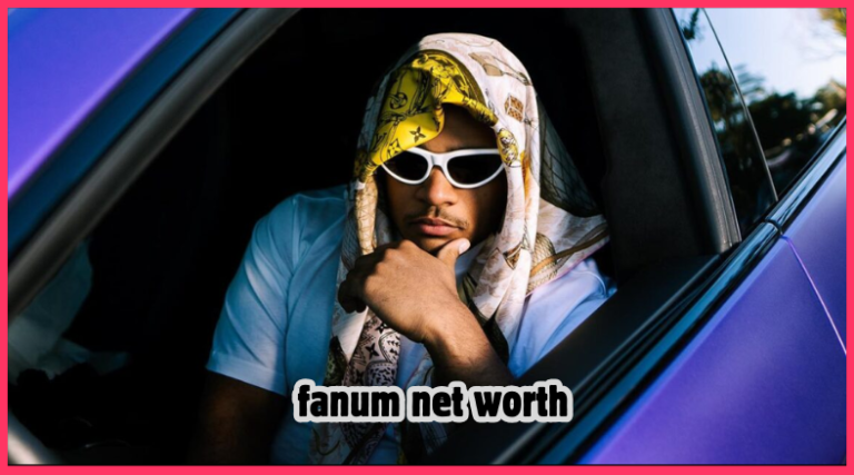 fanum net worth