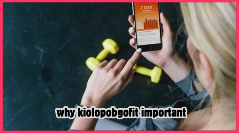 why kiolopobgofit important